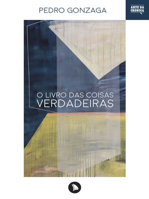 cover image of O Livro das Coisas Verdadeiras